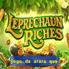 jogo da arara que ganha dinheiro